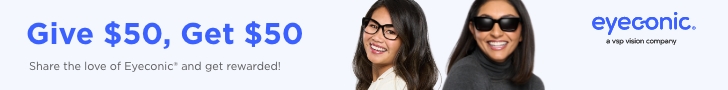 Give $50, Get $50 Share the love of Eyeconic and get rewarded